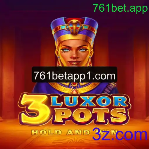 Desvendando 3LuxorPots: Um Novo Jogo Empolgante na Plataforma 761bet.app